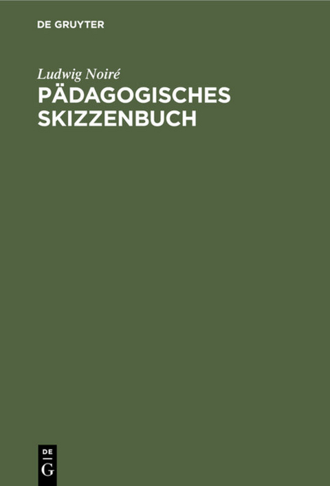 P&auml;dagogisches Skizzenbuch - Ludwig Noir&eacute;