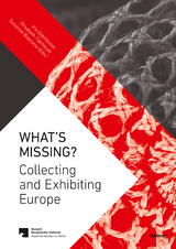 What&rsquo;s Missing? - Suay Aksoy, Ferda Ataman, Sophia Avramidou, Matthias Beitl, Susanne Boersma, Magda Buchczyk, Kieran Burns, Anne Chahine, Denis Chevallier, Eva ChevallierKausel, Iris Edenheiser, Albert Gouaffo, HansJoachim Gruda, Fatma Gul, EevaKristiina Harlin, Brigitte Heck, Mieste Hotopp-Riecke, Susan Kamel, Wolfgang Kaschuba, Swantje K&ouml;bsell, Mahret Ifeoma Kupka, Kl&aacute;ra Kuti, Erica Lehrer, Sharon Macdonald, Saad Malik, Gerald McMaster, Markus Moehring, Akiko Mori, Marlen Mouliou, Franziska Mucha, Ace North, Małgorzata Oleszkiewicz Oleszkiewicz, Diana Pardue, Patricia Rahemipour, Jane Redlin, Dachil Sado, Richard Sandell, Anna Schmid, Judith Sch&uuml;hle, Hermann Simon, Matt Smith, Imani M. Tafari-Ama, Elisabeth Tietmeyer, Beate Wild, Jana Wittenzellner, Irene Ziehe, Inge Zwart