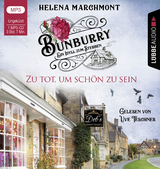 Bunburry - Zu tot, um sch&ouml;n zu sein - Helena Marchmont