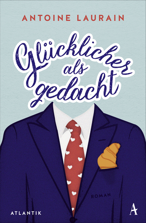 Gl&uuml;cklicher als gedacht - Antoine Laurain