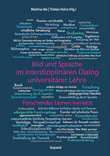 Bild und Sprache im interdisziplin&auml;ren Dialog universit&auml;rer Lehre - 