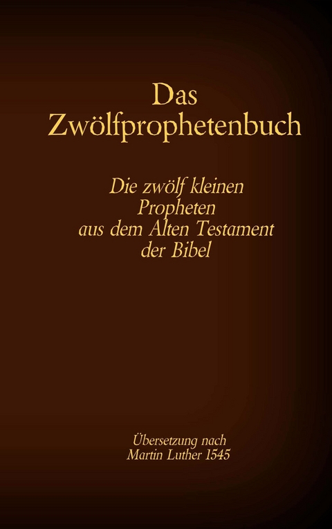 Das Zw&ouml;lfprophetenbuch - 