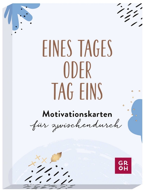 Eines Tages oder Tag eins - Motivationskarten für zwischendurch - 