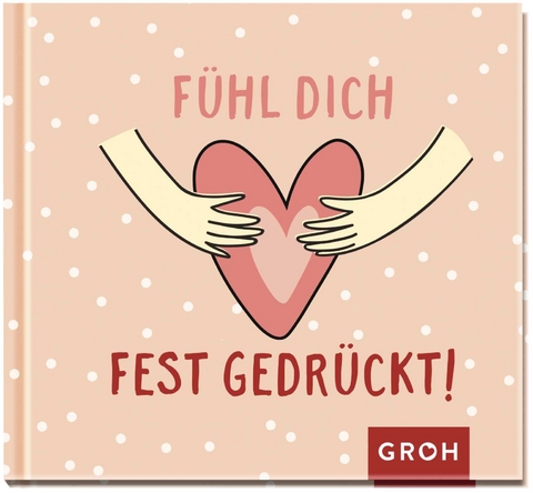 F&uuml;hl dich fest gedr&uuml;ckt! - 