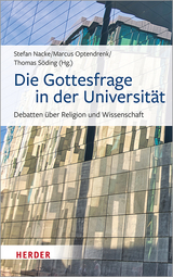 Die Gottesfrage in der Universit&auml;t - 