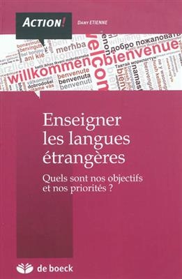 Enseigner les langues &eacute;trang&egrave;res : quels sont nos objectifs et nos priorit&eacute;s ? - Dany Etienne