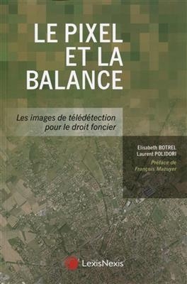 Le pixel et la balance : les images de télédétection pour le droit foncier