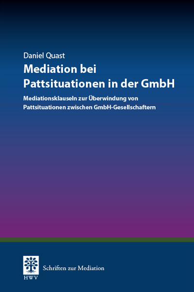 Mediation bei Pattsituationen in der GmbH - Daniel Quast