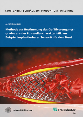 Methode zur Bestimmung des Gefäßverengungsgrades aus der Pulswellencharakteristik am Beispiel implantierbarer Sensorik für den Stent