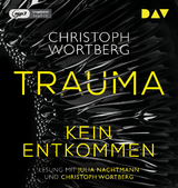 Trauma &ndash; kein Entkommen - Christoph Wortberg