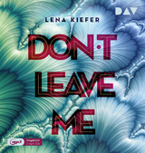 Don't LEAVE me (Teil 3) - Lena Kiefer