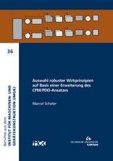 Auswahl robuster Wirkprinzipien auf Basis einer Erweiterung des CPM/PDD-Ansatzes - Marcel Scheler