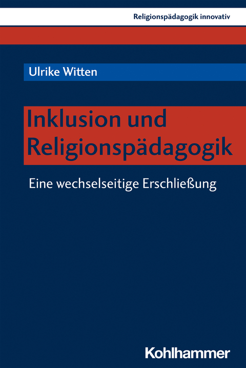 Inklusion und Religionsp&auml;dagogik - Ulrike Witten