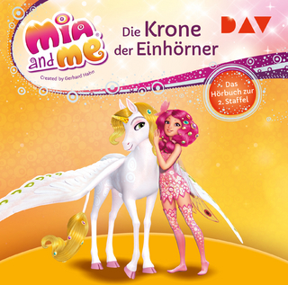 Mia and me: Die Krone der Einhörner – Das Hörbuch zur 2. Staffel