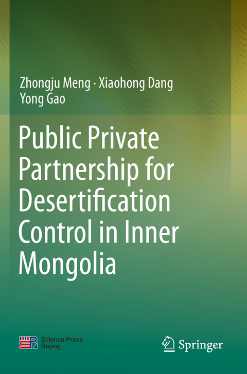 Public Private Partnership for Desertification Control in Inner Mongolia - Zhongju Meng, Xiaohong Dang, Yong Gao