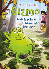 Gizmo &ndash; Auch Drachen brauchen Freunde - Markus Grolik