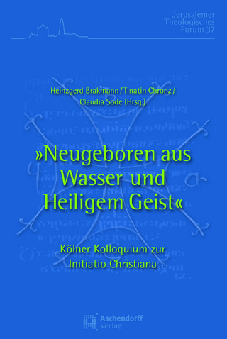 »Neugeboren aus Wasser und Heiligem Geist«