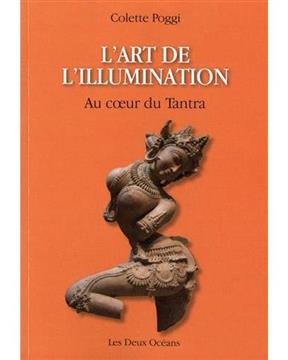 L'art de l'illumination : au coeur du tantra : la voie non duelle de la Reconnaissance intérieure, Pratyabhijna, selo...