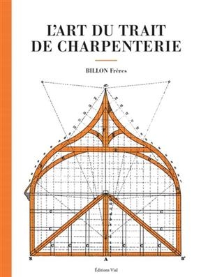 ART DU TRAIT DE CHARPENTERIE -L-