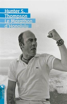 Le marathon d'Honolulu - Hunter Stockton Thompson