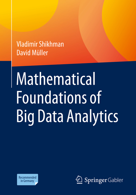 Mathematical Foundations of Big Data Analytics - Vladimir Shikhman, David Müller