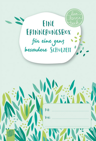 Eine Erinnerungsbox für eine ganz besondere Schulzeit „live – love – teach“