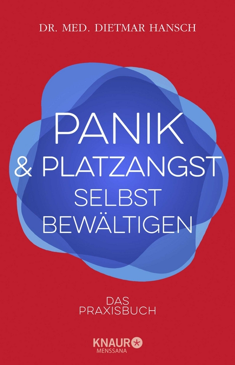 Panik und Platzangst selbst bew&auml;ltigen - Dietmar Hansch
