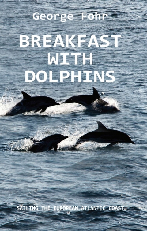 BREAKFAST WITH DOLPHINS - George Fohr