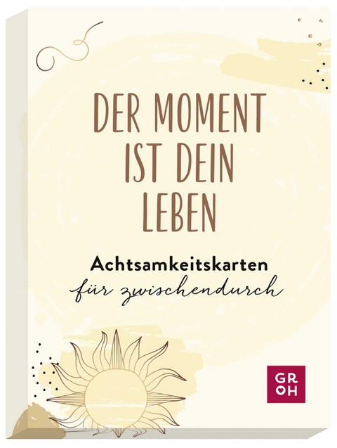 Der Moment ist dein Leben - Achtsamkeitskarten f&uuml;r zwischendurch - 