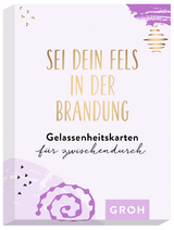 Sei dein Fels in der Brandung - Gelassenheitskarten f&uuml;r zwischendurch -  GROH Verlag