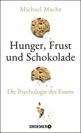 Hunger, Frust und Schokolade - Michael Macht