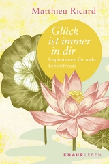 Gl&uuml;ck ist immer in dir - Matthieu Ricard