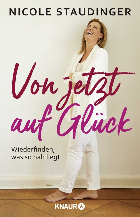 Von jetzt auf Gl&uuml;ck - Nicole Staudinger