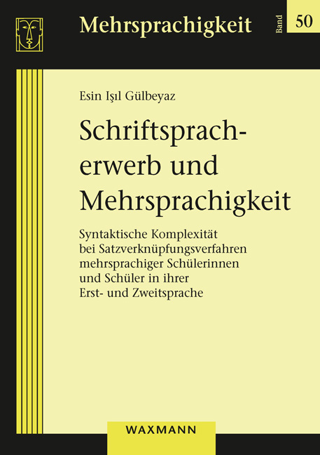 Schriftspracherwerb und Mehrsprachigkeit - Esin Isil G&uuml;lbeyaz