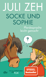 Socke und Sophie &ndash; Pferdesprache leicht gemacht - Juli Zeh