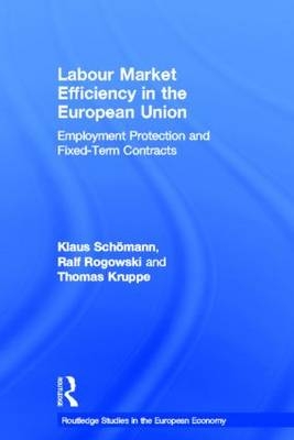 Labour Market Efficiency in the European Union -  Thomas Kruppe,  Ralf Rogowski,  Klaus Schomann
