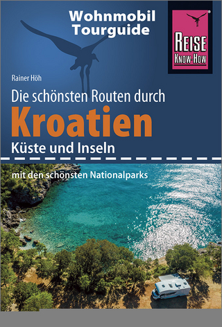 Reise Know-How Wohnmobil-Tourguide Kroatien – Küste und Inseln mit den schönsten Nationalparks
