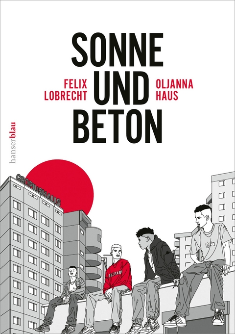 Sonne und Beton &ndash; Die Graphic Novel - Oljanna Haus, Felix Lobrecht
