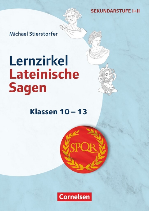 Themenhefte Fremdsprachen Sekundarstufe - Latein - Klasse 10-13 - Michael Stierstorfer