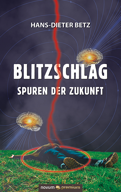 Blitzschlag &ndash; Spuren der Zukunft - Hans-Dieter Betz