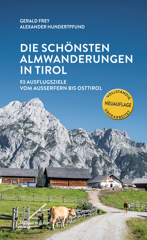 Die sch&ouml;nsten Almwanderungen in Tirol - Gerald Frey, Alexander Hundertpfund