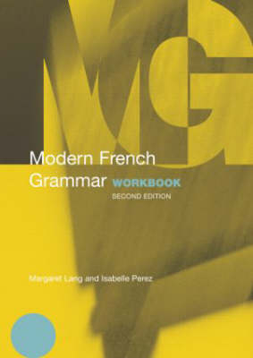 Modern French Grammar Workbook -  Margaret Lang,  Isabelle Perez