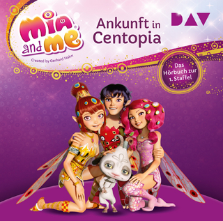 Mia and me: Ankunft in Centopia – Das Hörbuch zur 1. Staffel