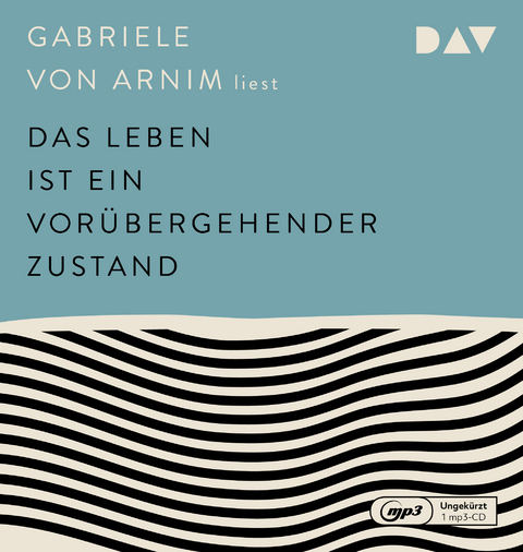 Das Leben ist ein vor&uuml;bergehender Zustand - Gabriele von Arnim