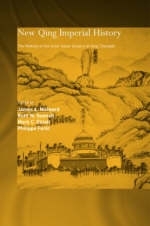 New Qing Imperial History -  Ruth W. Dunnell,  Mark C. Elliott,  Philippe Foret,  James A Millward
