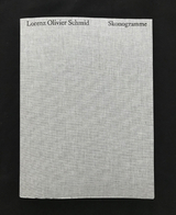 Skonogramme - Lorenz Olivier Schmid, Anne Mueller von der Hagen, Georges Didi-Huberman, Isabel Z&uuml;rcher