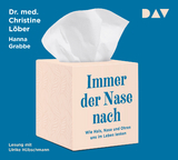 Immer der Nase nach. Wie Hals, Nase und Ohren uns im Leben lenken - Christine L&ouml;ber, Hanna Grabbe