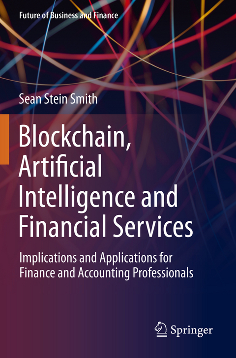 Blockchain, Artificial Intelligence and Financial Services - Sean Stein Smith