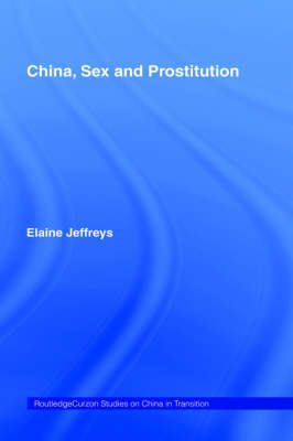 China, Sex and Prostitution -  Elaine Jeffreys