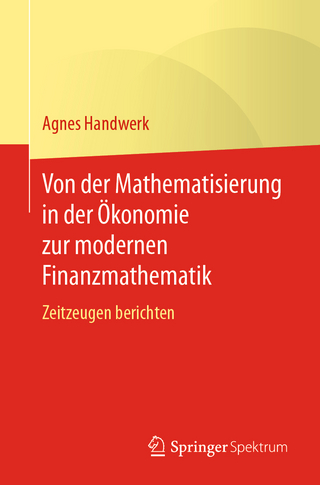 Von der Mathematisierung in der Ökonomie zur modernen Finanzmathematik